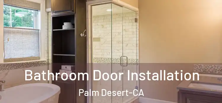 Bathroom Door Installation Palm Desert-CA