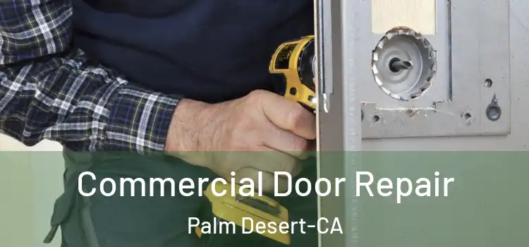 Commercial Door Repair Palm Desert-CA