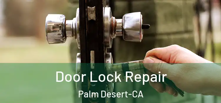 Door Lock Repair Palm Desert-CA