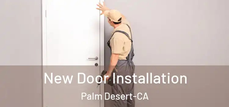 New Door Installation Palm Desert-CA