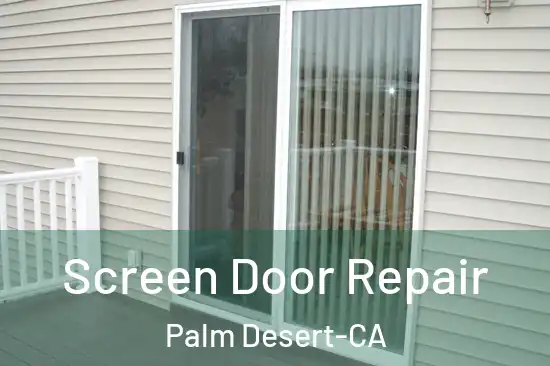 Screen Door Repair Palm Desert-CA